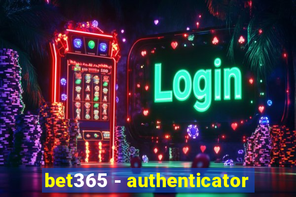 bet365 - authenticator