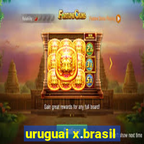 uruguai x.brasil