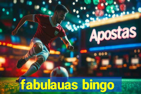 fabulauas bingo