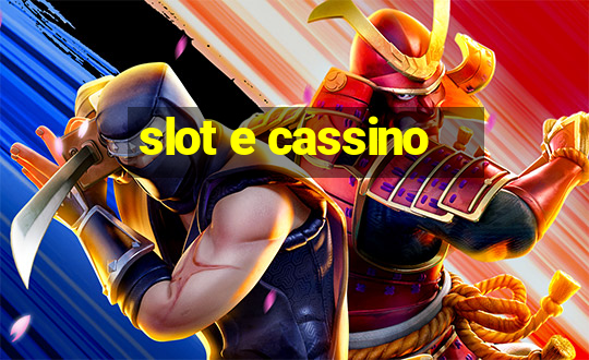 slot e cassino