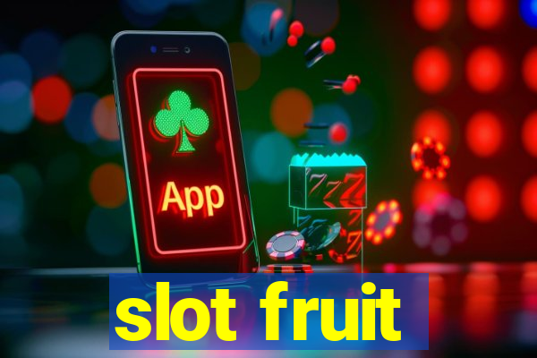 slot fruit