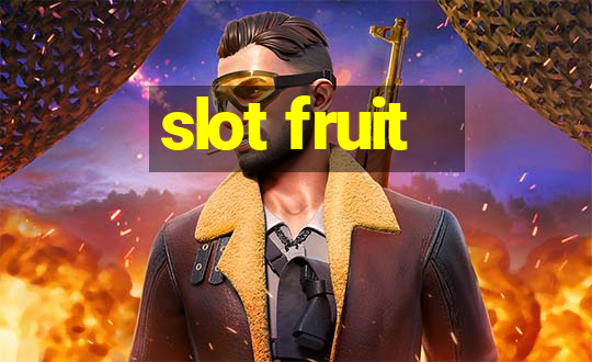 slot fruit