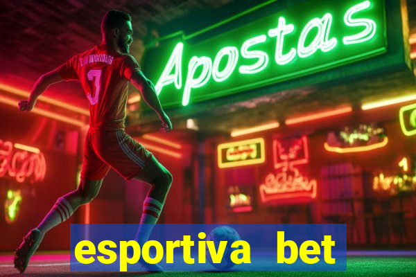 esportiva bet depósito mínimo