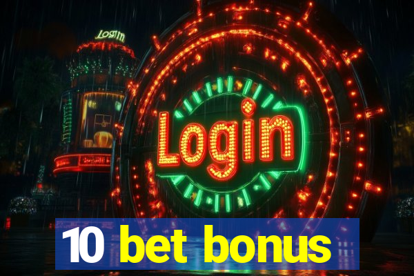 10 bet bonus