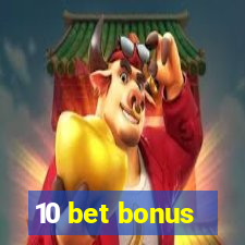 10 bet bonus