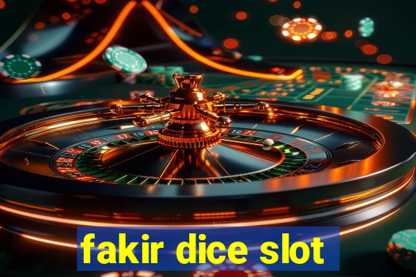 fakir dice slot