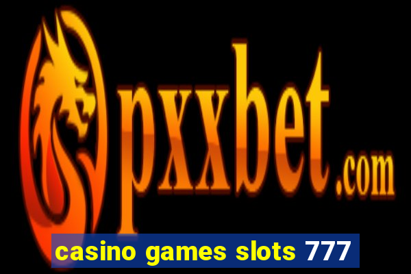 casino games slots 777