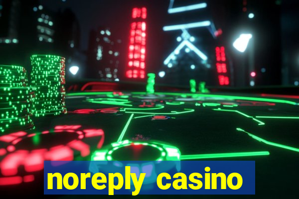 noreply casino