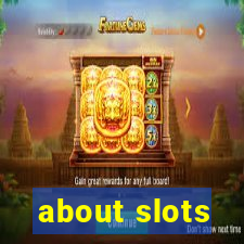 about slots