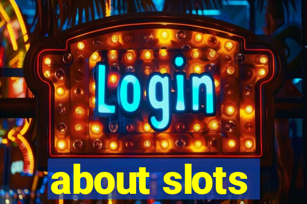 about slots