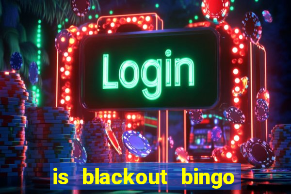 is blackout bingo a scam