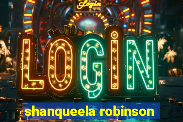 shanqueela robinson