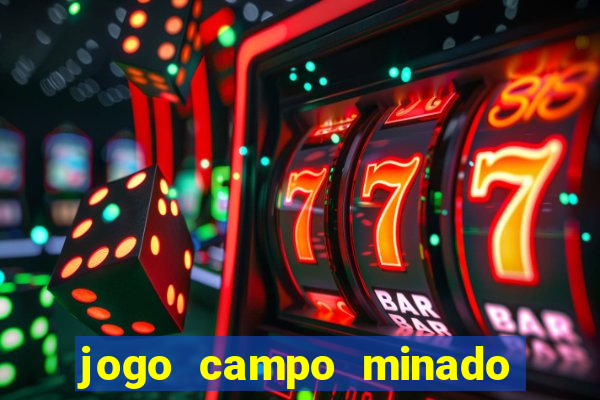 jogo campo minado ganhar dinheiro