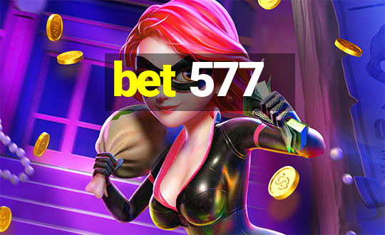 bet 577