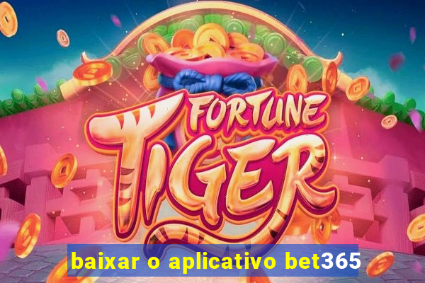 baixar o aplicativo bet365