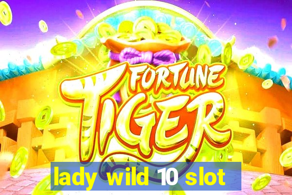 lady wild 10 slot