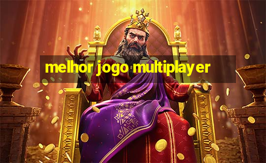 melhor jogo multiplayer