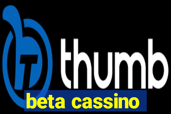 beta cassino