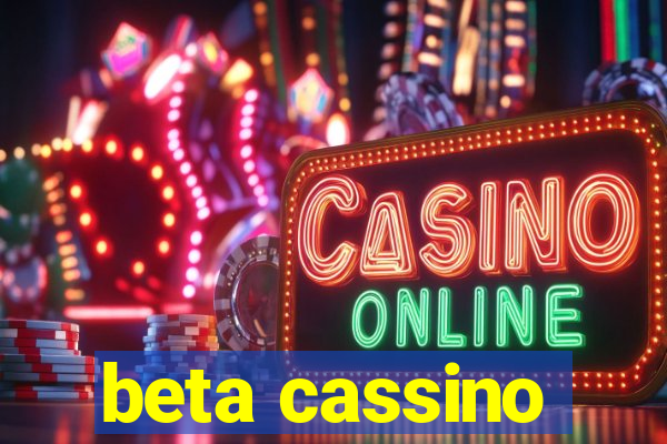 beta cassino