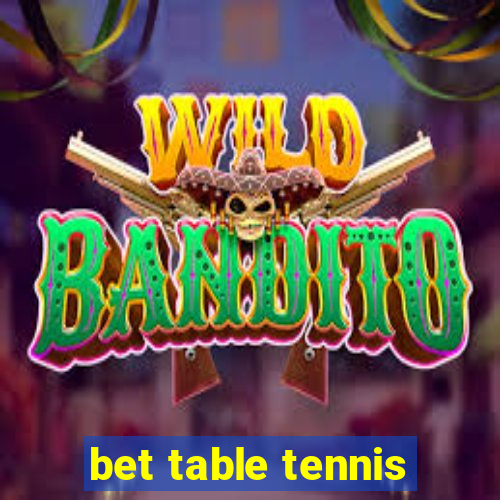 bet table tennis