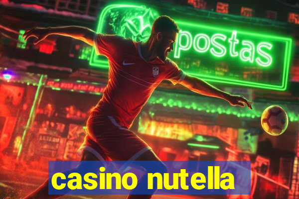 casino nutella