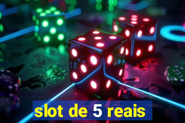 slot de 5 reais