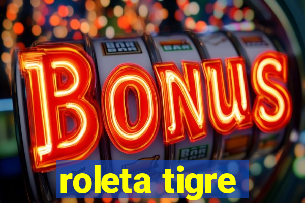 roleta tigre