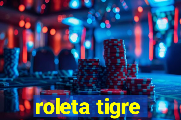 roleta tigre