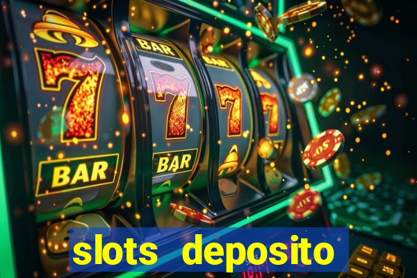 slots deposito minimo 1 real