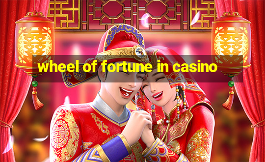 wheel of fortune in casino