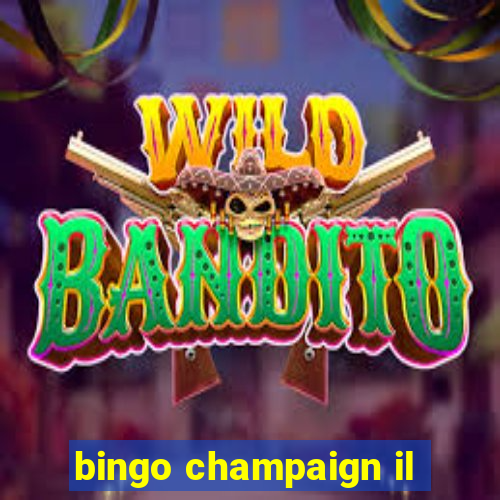 bingo champaign il