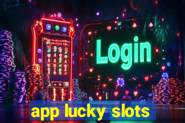 app lucky slots