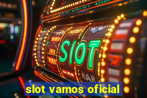 slot vamos oficial