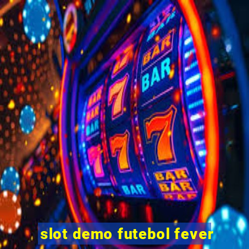 slot demo futebol fever