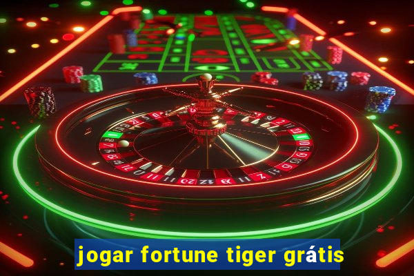 jogar fortune tiger grátis