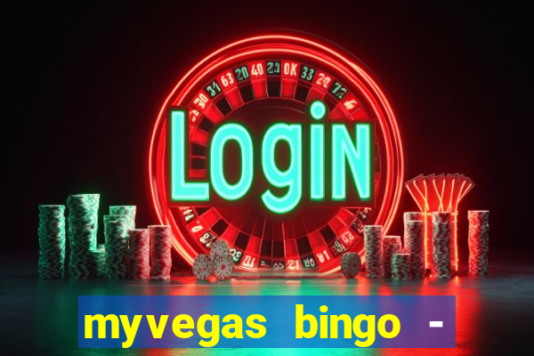 myvegas bingo - bingo games