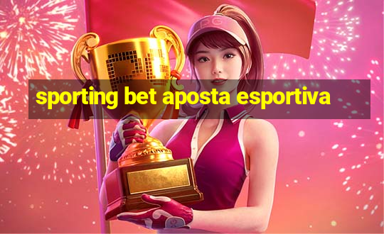 sporting bet aposta esportiva