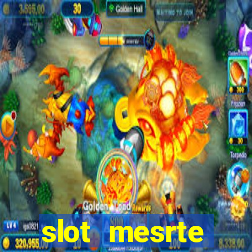 slot  mesrte