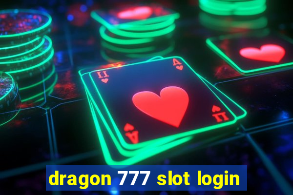 dragon 777 slot login