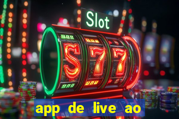 app de live ao vivo 18