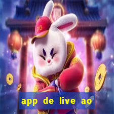 app de live ao vivo 18