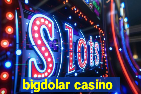 bigdolar casino