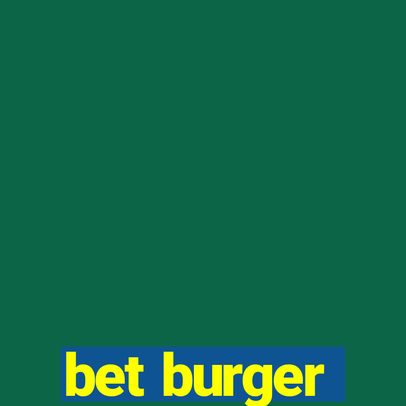 bet burger