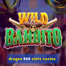 dragon 888 slots casino