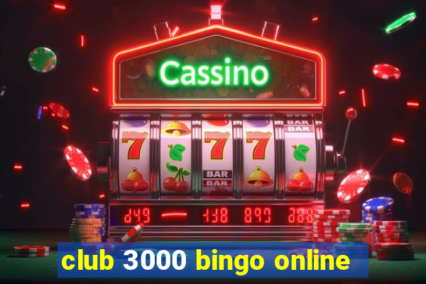 club 3000 bingo online