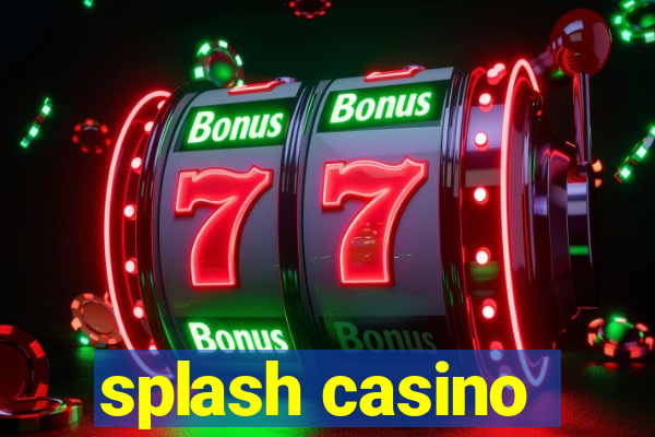 splash casino