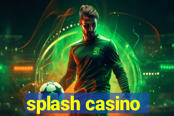 splash casino