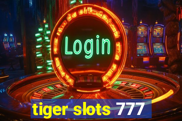 tiger slots 777