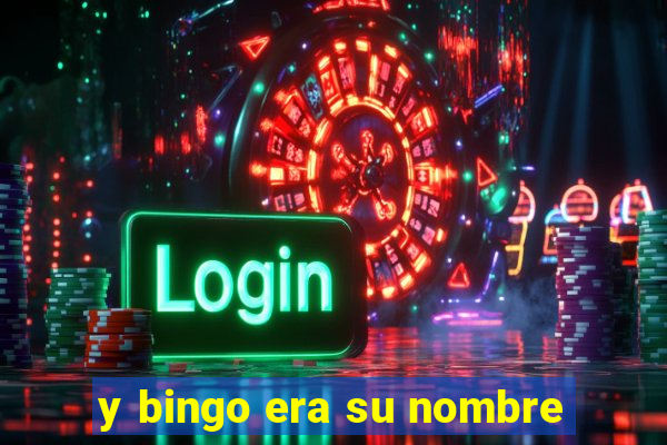 y bingo era su nombre