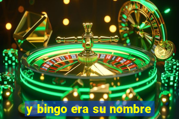 y bingo era su nombre